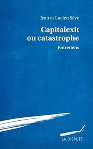 Capitalexit ou catastrophe