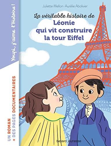 La Véritable histoire de Léonie qui vit construire la tour Eiffel